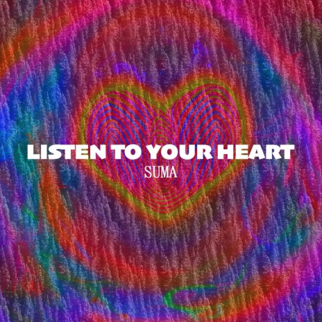 Listen to your Heart