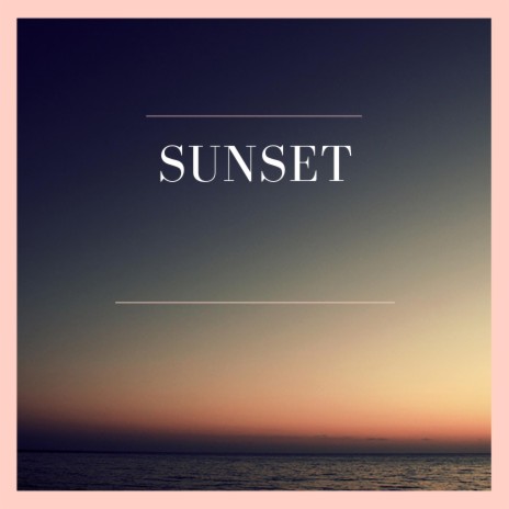 Sunset | Boomplay Music
