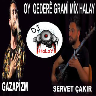 OY QEDERÊ (GAZAPİZM FT SERVET ÇAKIR GRANİ KURDİSH MİX)