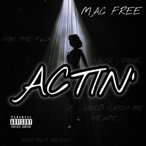 Actin' | Boomplay Music