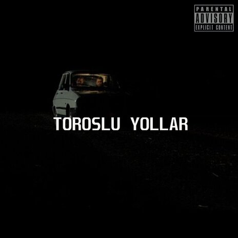 Toroslu Yollar | Boomplay Music