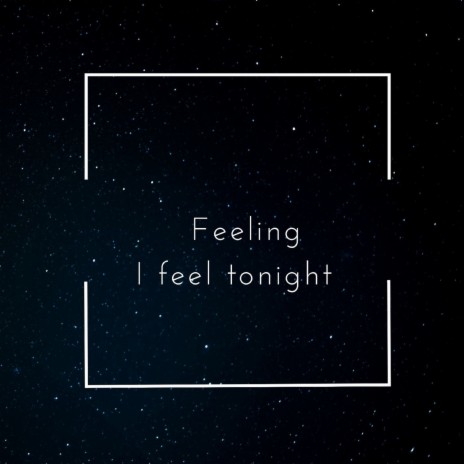 I Feel Tonight | Boomplay Music