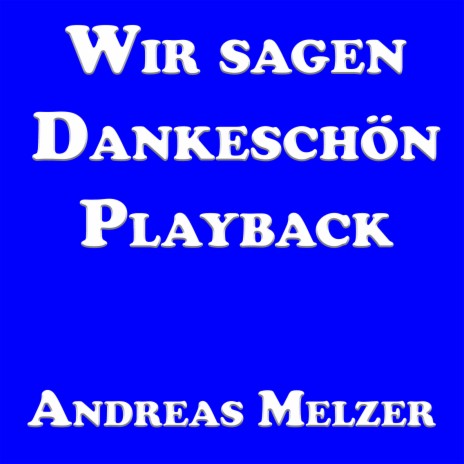 Wir Sagen Dankeschön Playback | Boomplay Music