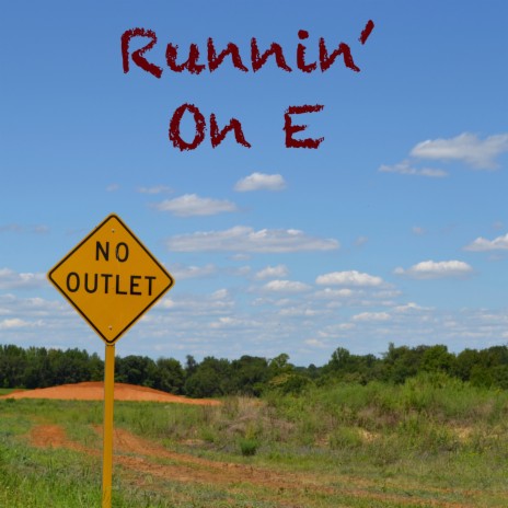Runnin' On E