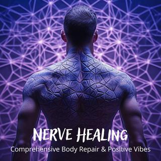 Comprehensive Body Repair & Positive Vibes: Therapeutic Music Session, Nerve Healing