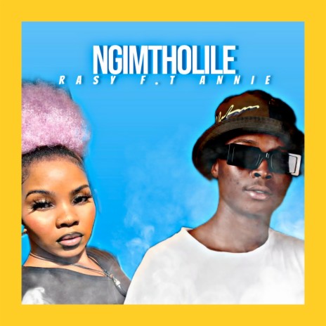 Ngimtholile ft. Annie | Boomplay Music