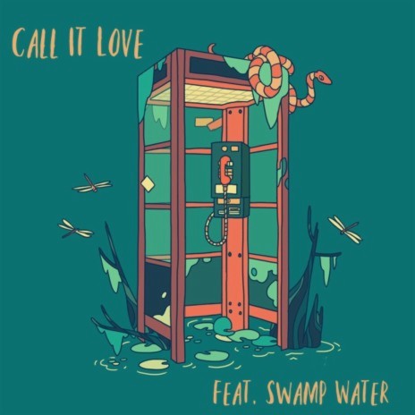 Call It Love ft. Swamp Water | Boomplay Music