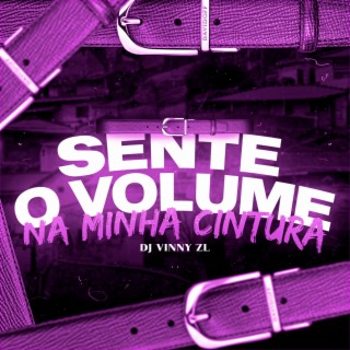 Sente o volume Na minha Cintura