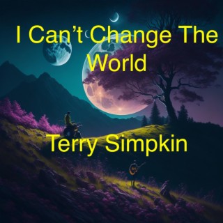 I Can't Change The World