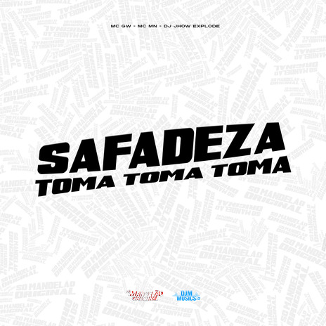 Safadeza Toma Toma Toma ft. Mc Mn & Dj Jhow Explode | Boomplay Music