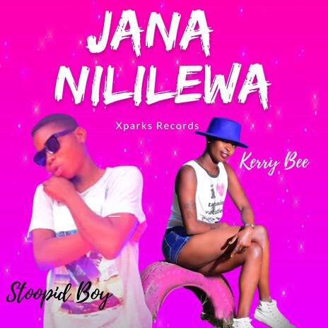 Jana Nililewa ft. Kerry Bee | Boomplay Music