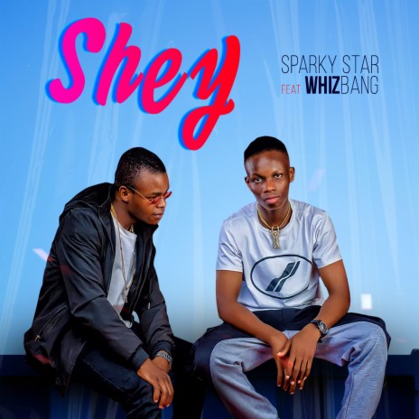 Shey ft. Whizbang | Boomplay Music