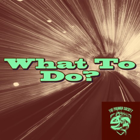 What To Do? | Boomplay Music