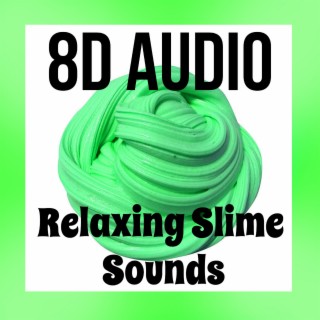 Relaxing Slime Sounds