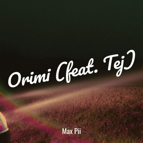 Orimi ft. Tej | Boomplay Music