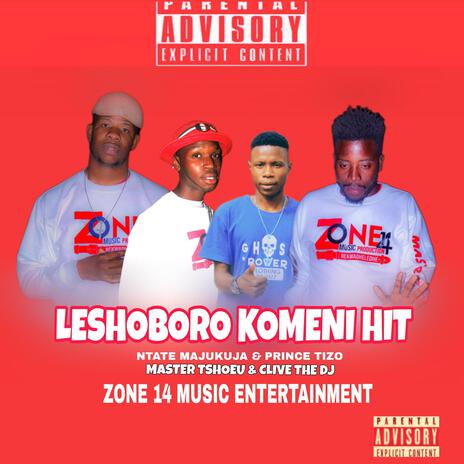 LESHOBORO KOMENI ft. Prince Tizo, Clive The DJ & Master Tshoeu | Boomplay Music