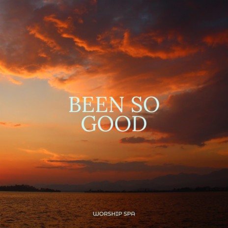 Been So Good (BGM) | Boomplay Music