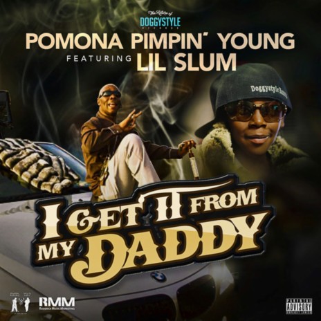 I Get It From My Daddy ft. Lil Slum | Boomplay Music