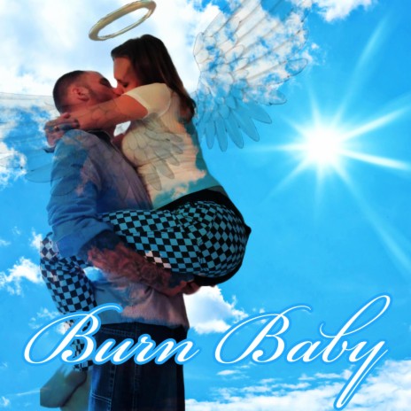 Burn Baby | Boomplay Music