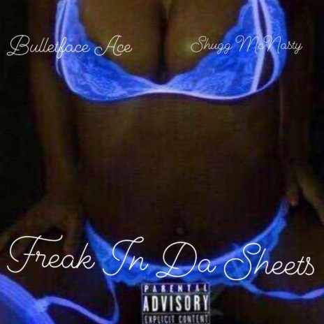 Freak In Da Sheets ft. Shugg McNasty | Boomplay Music