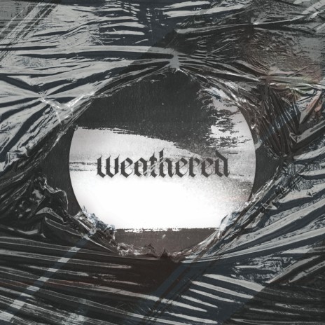 Weathered | Boomplay Music