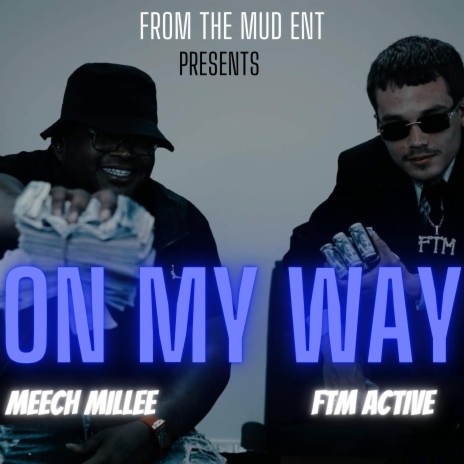 On My Way ft. Meech Millee | Boomplay Music