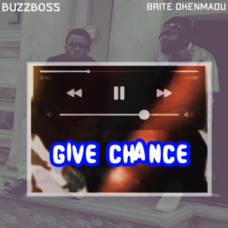 Give Chance ft. Buzzboss | Boomplay Music