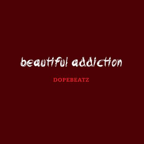 Beautiful Addiction (Instrumental) | Boomplay Music