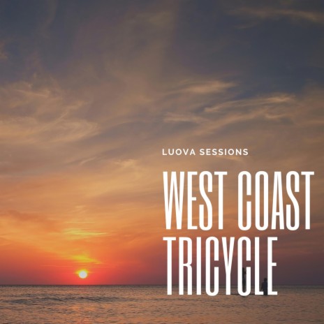 West Coast Tricycle | Boomplay Music