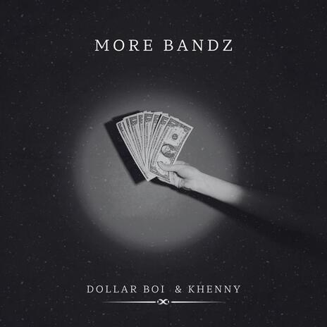 MORE BANDZ ft. Khenny | Boomplay Music