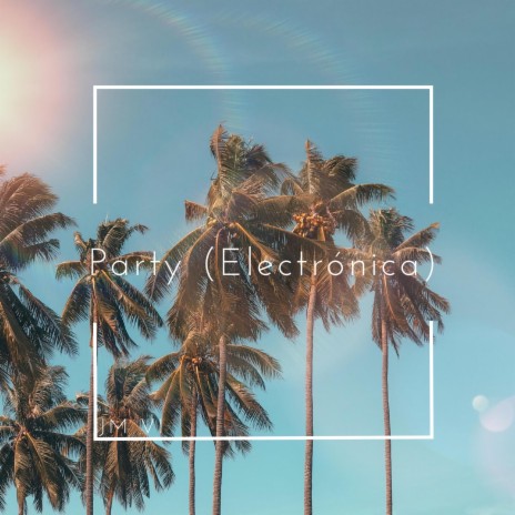 Party (Electrónica) | Boomplay Music