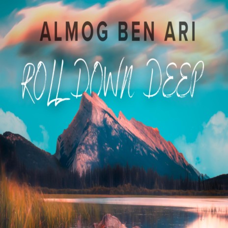 Roll Down Deep | Boomplay Music