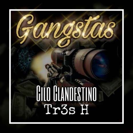 Gangstas ft. Tr3s H | Boomplay Music