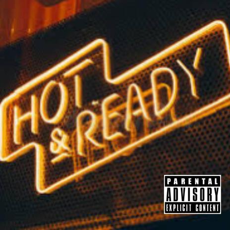 Hot & Ready ft. Jay Juice