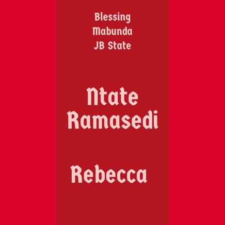Ntate Ramasedi (Tribute to JR Mabunda) ft. Rebecca | Boomplay Music