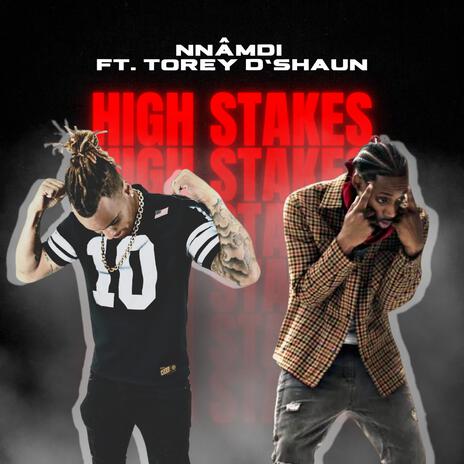 HIGH STAKES! ft. Torey D'Shaun | Boomplay Music