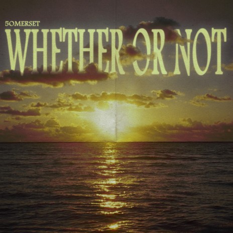 WHETHER OR NOT | Boomplay Music