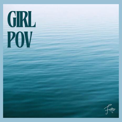 Girl POV | Boomplay Music