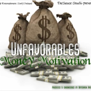 The Unfavorables (Money Motivation)