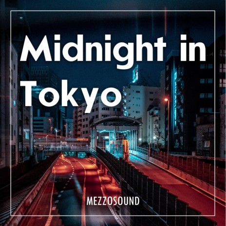 Midnight In Tokyo | Boomplay Music