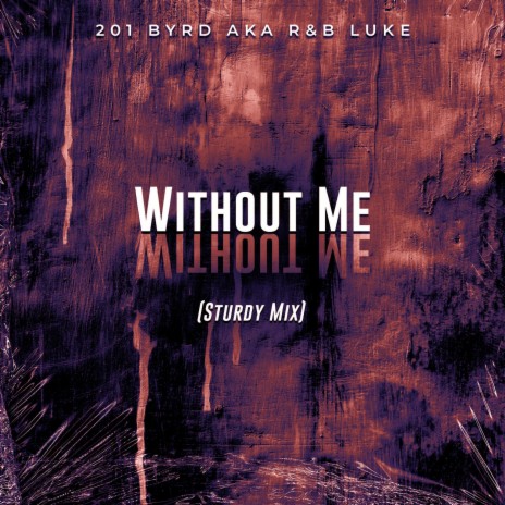 Without Me (Sturdy Mix) | Boomplay Music