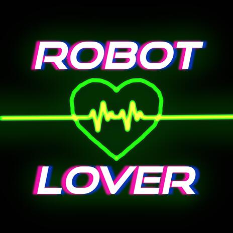 Robot Lover | Boomplay Music