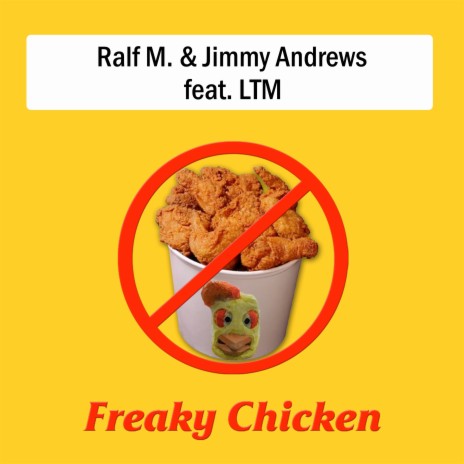 Freaky Chicken ft. Jimmy Andrews & LTM | Boomplay Music