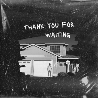 Thank You for Waiting