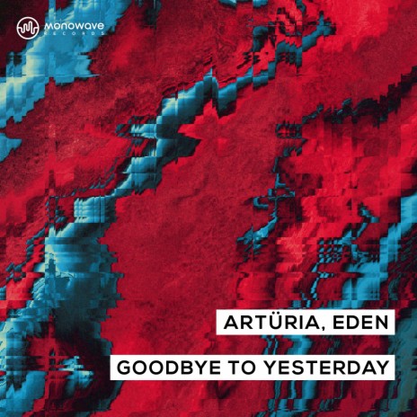 Goodbye to Yesterday ft. Eden | Boomplay Music