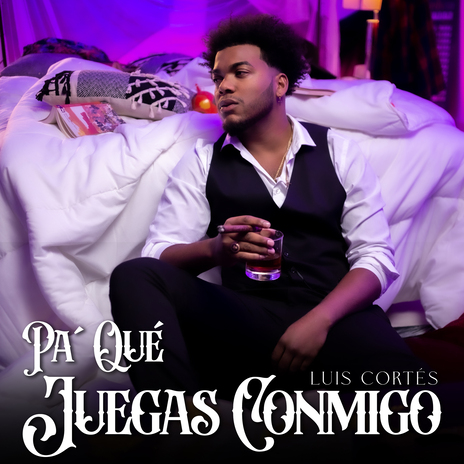 Pa´Qué Juegas Conmigo | Boomplay Music