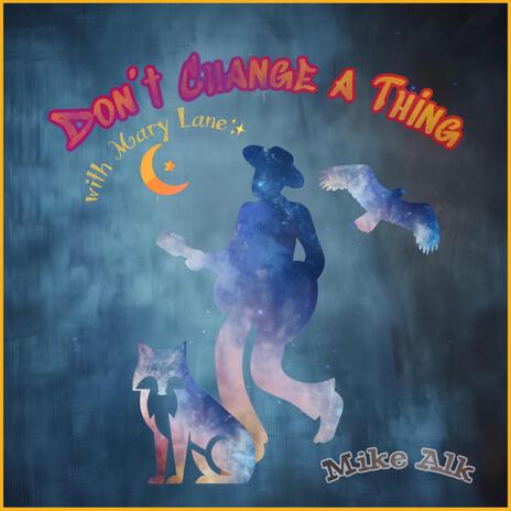 Don't Change A Thing ft. Mary Lane | Boomplay Music