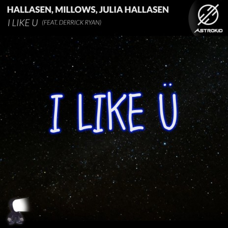 I Like You ft. Millows, Julia Hallasen & Derrick Ryan | Boomplay Music