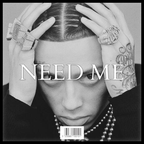 NEED ME | Boomplay Music