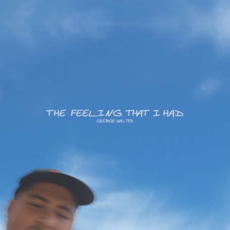The Feeling That I Had | Boomplay Music